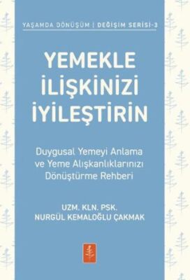 Yemekle İlişkinizi İyileştirin - Duygusal Yemeyi Anlama ve Yeme Alışkanlıklarınızı Dönüştürme Rehber - 1