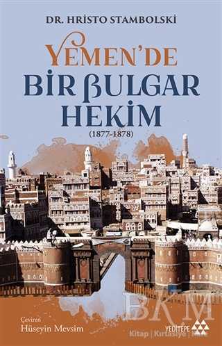 Yemen’de Bir Bulgar Hekim 1877-1878 - Yeditepe Yayınevi