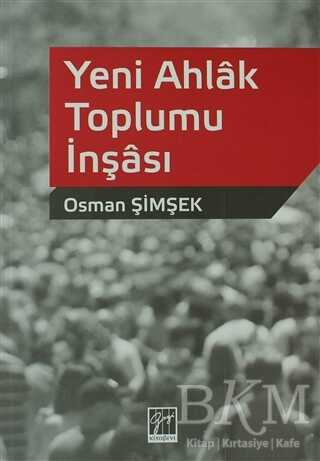 Yeni Ahlak Toplumu İnşası - Gazi Kitabevi