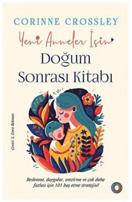 Yeni Anneler İçin Doğum Sonrası Kitabı - 1