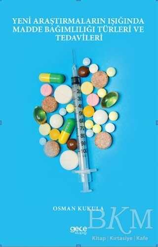 Yeni Araştırmaların Işığında Madde Bağımlılığı Türleri ve Tedavileri - 1
