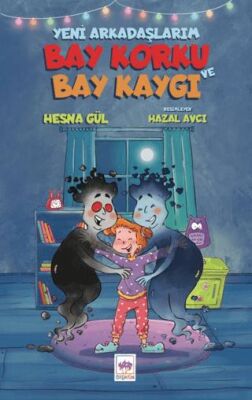 Yeni Arkadaşlarım Bay Korku ve Bay Kaygı - 1