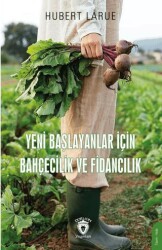 Yeni Başlayanlar İçin Bahçecilik ve Fidancılık - Dorlion Yayınları