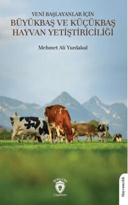 Yeni Başlayanlar İçin Büyükbaş ve Küçükbaş Hayvan Yetiştiriciliği - 1