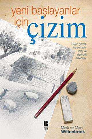 Yeni Başlayanlar İçin Çizim - Bilge Kültür Sanat