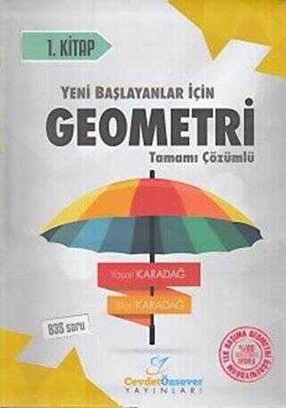 Cevdet Özsever Yayınları 2018 YKS Yeni Başlayanlar İçin Geometri Serisi 1. Kitap Tamamı Çözümlü Konu Anlatımlı