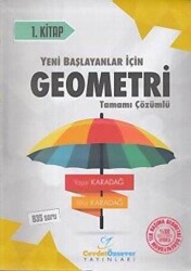 Cevdet Özsever Yayınları 2018 YKS Yeni Başlayanlar İçin Geometri Serisi 1. Kitap Tamamı Çözümlü Konu Anlatımlı - Cevdet Özsever Yayınları
