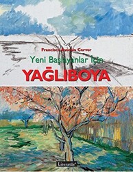 Yeni Başlayanlar İçin Yağlıboya - Literatür Yayıncılık