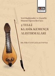 Yeni Başlayanlar ve Hazırlık Dönemi Öğrencileri İçin 4 Telli Klasik Kemençe Alıştırmaları - Eğitim Yayınevi - Bilimsel Eserler