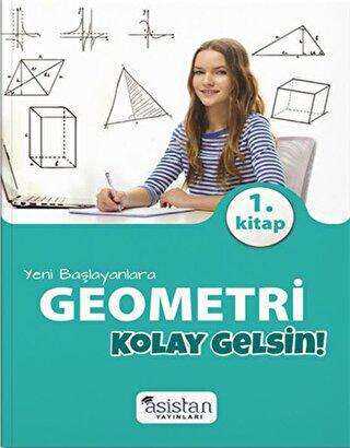 Asistan Yayınları Yeni Başlayanlara Geometri 1. Kitap Kolay Gelsin!