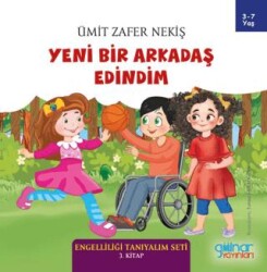 Yeni Bir Arkadaş Edindim - Engelliliği Tanıyalım Seti 3. Kitap - Gülnar Yayınları