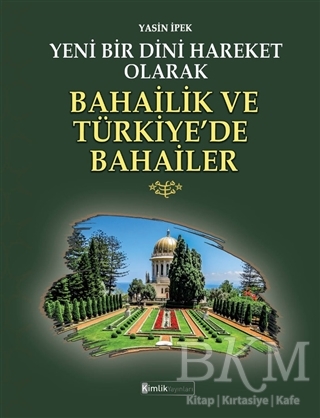 Yeni Bir Dini Hareket Olarak Bahailik ve Türkiye’de Bahailer