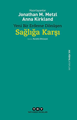 Yeni Bir Erdeme Dönüşen Sağlığa Karşı - Yapı Kredi Yayınları