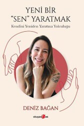 Yeni Bir Sen Yaratmak - Kendini Yeniden Yaratma Yolculuğu - Okuyan Us Yayınları