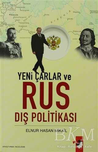 Yeni Çarlar ve Rus Dış Politikası - IQ Kültür Sanat Yayıncılık