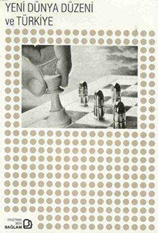 Yeni Dünya Düzeni ve Türkiye - Bağlam Yayınları