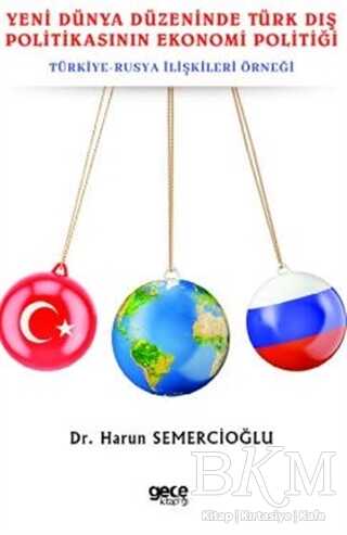 Yeni Dünya Düzeninde Türk Dış Politikasının Ekonomi Politiği