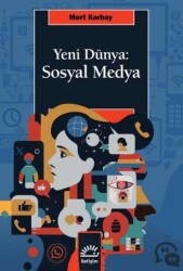 Yeni Dünya: Sosyal Medya - İletişim Yayınevi