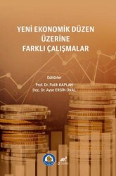 Yeni Ekonomik Düzen Üzerine Farklı Araştırmalar - Paradigma Akademi Yayınları