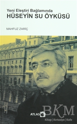 Yeni Eleştiri Bağlamında Hüseyin Su Öyküsü - Atlas Kitap