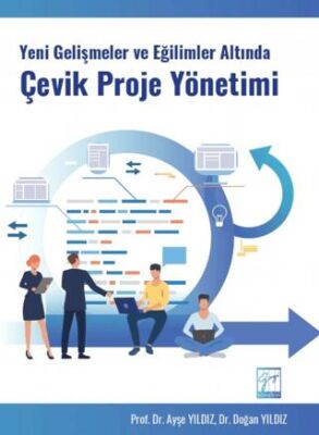 Yeni Gelişmeler ve Eğilimler Altında Çevik Proje Yönetimi - 1