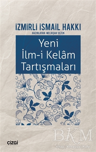 Yeni İlm-i Kelam Tartışmaları - Çizgi Kitabevi Yayınları