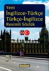 Yeni İngilizce-Türkçe Türkçe-İngilizce Resimli Sözlük - Kanaat Yayınları