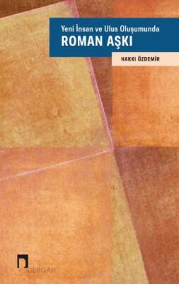 Yeni İnsan ve Ulus Oluşumunda Roman Aşkı - 1