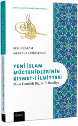 Yeni İslam Müctehidlerinin Kıymet-i İlmiyyesi - Misvak Neşriyat Yayınevi
