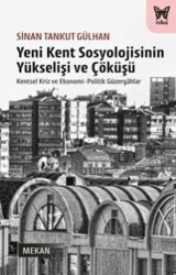 Yeni Kent Sosyolojisinin Yükselişi ve Çöküşü - Nika Yayınevi