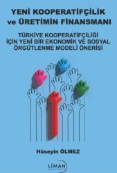 Yeni Kooperatifçilik ve Üretimin Finansmanı - Liman Yayınevi