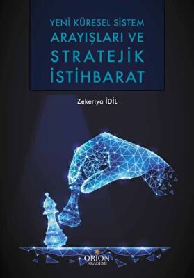 Yeni Küresel Sistem Arayışları ve Stratejik İstihbarat - 1