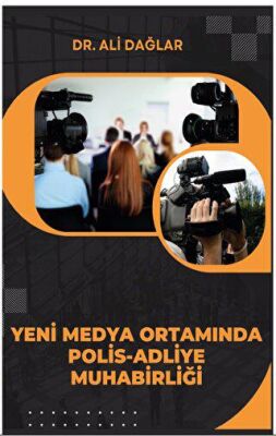 Yeni Medya Ortamında Polis-Adliye Muhabirliği - 1