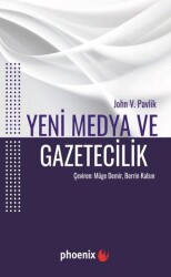 Yeni Medya ve Gazetecilik - Phoenix Yayınevi