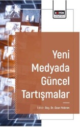 Yeni Medyada Güncel Tartışmalar - Eğitim Yayınevi - Bilimsel Eserler