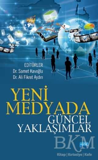 Yeni Medyada Güncel Yaklaşımlar - Nobel Akademik Yayıncılık