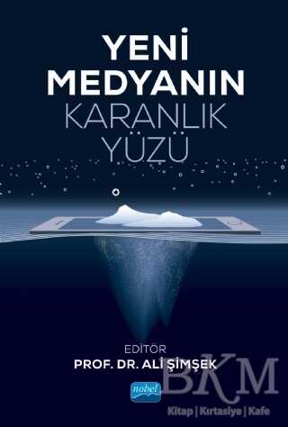 Yeni Medyanın Karanlık Yüzü - Nobel Akademik Yayıncılık