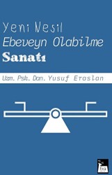 Yeni Nesil Ebeveyn Olabilme Sanatı - Eva Yayınevi