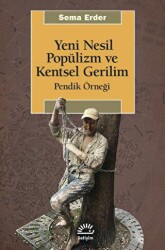 Yeni Nesil Popülizm ve Kentsel Gerilim - İletişim Yayınevi