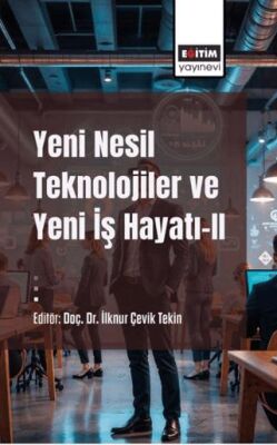 Yeni Nesil Teknolojiler ve Yeni İş Hayatı - II - 1