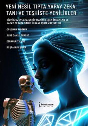 Yeni Nesil Tıpta Yapay Zeka^: Tanı Ve Teşhiste Yenilikler - İkinci Adam Yayınları