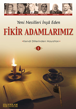 Yeni Nesilleri İnşa Eden Fikir Adamlarımız - 1 - Erkam Yayınları
