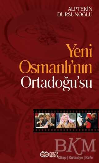 Yeni Osmanlı’nın Ortadoğu’su - Önsöz Yayıncılık