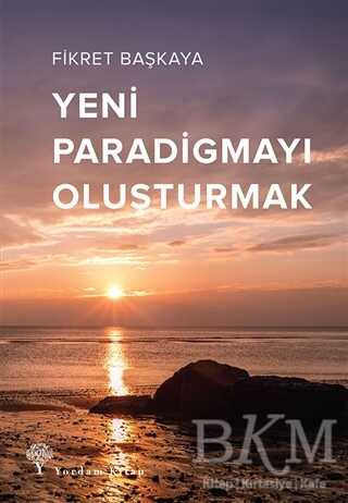 Yeni Paradigmayı Oluşturmak - Yordam Kitap