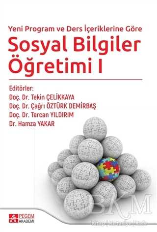 Yeni Program ve Ders İçeriklerine Göre Sosyal Bilgiler Öğretimi 1 - Pegem Akademi Yayıncılık