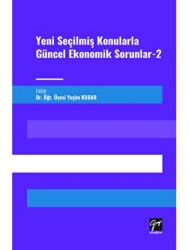 Yeni Seçilmiş Konularla Güncel Ekonomik Sorunlar 2 - Gazi Kitabevi