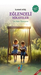 Yeni Şeyler Öğreniyorum - Eğlenceli Hikayeler - Efsus Yayınları