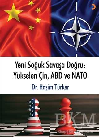 Yeni Soğuk Savaşa Doğru: Yükselen Çin, ABD ve NATO
