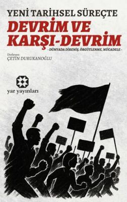 Yeni Tarihsel Süreçte Devrim ve Karşı-Devrim - 1
