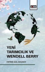 Yeni Tarımcılık ve Wendell Berry - Eğitim Yayınevi - Bilimsel Eserler